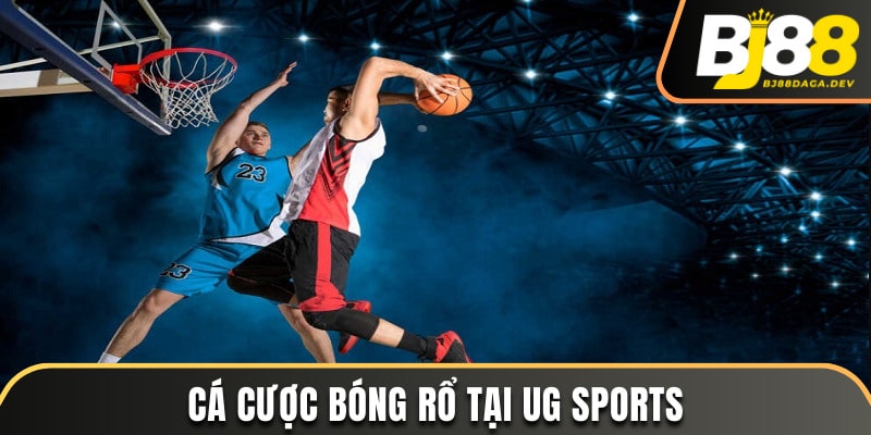 UG Sports BJ88 - Trải Nghiệm Cá Cược Thể Thao Uy Tín Số 1 4 Bóng rổ - Sản phẩm được yêu thích tại UG Sports BJ88