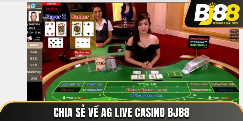AG Live Casino BJ88 - Sòng Bài Quốc Tế Trực Tuyến Số 1 2 Chia sẻ về AG Live Casino BJ88