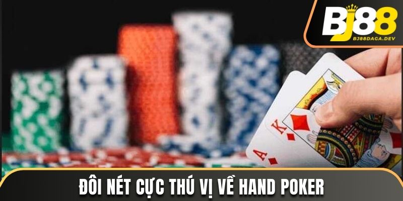 Hand Poker Là Gì? Mách Bạn Cách Chọn Chuẩn Nhất 2025 2 Đôi nét cực thú vị về hand Poker