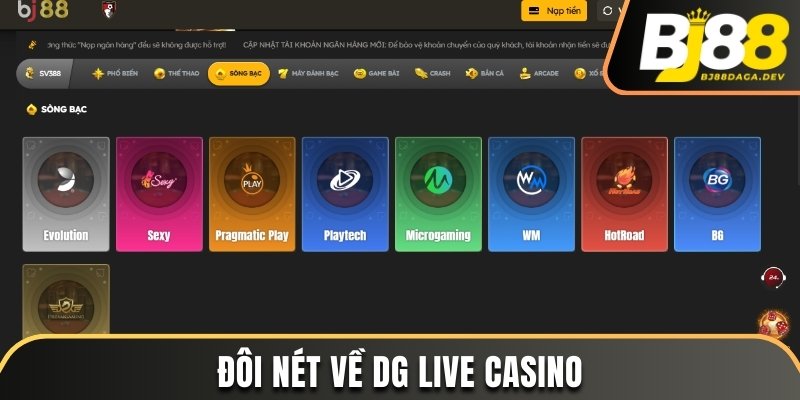 DG Live Casino - Sảnh Cược Hấp Dẫn, Đa Dạng Trò Chơi 2 Đôi nét về DG Live Casino