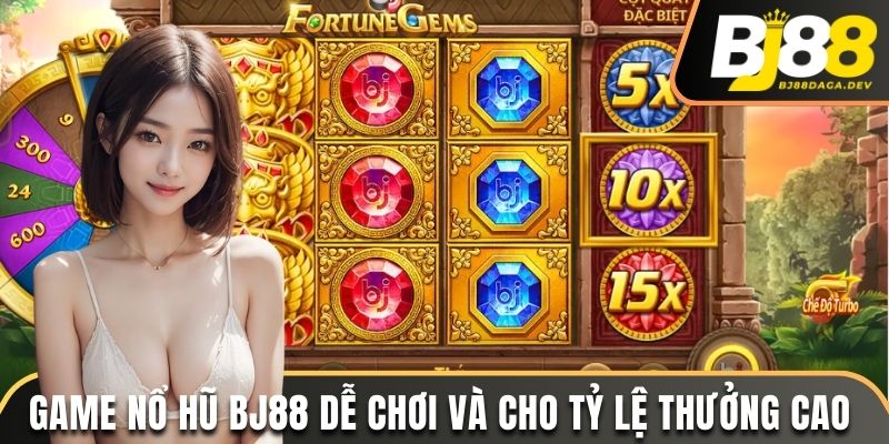 Cách Quay Hũ Dễ Nổ - Hướng Dẫn Cơ Bản Giúp Bạn Chiến Thắng 2 Game nổ hũ BJ88 dễ chơi và cho tỷ lệ thưởng cao