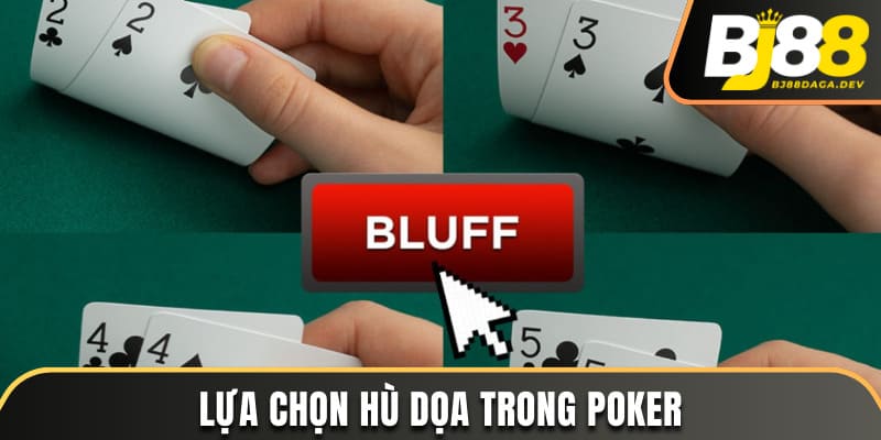Kinh Nghiệm Chơi Poker BJ88 - 5 Bí Quyết Nhanh Thắng Nhất 3 Lựa chọn hù dọa trong poker