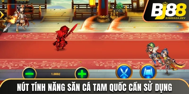 Bắn Cá Tam Quốc - Trò Chơi Mới Lạ Có Mặt Tại BJ88 4 Nút tính năng săn cá Tam Quốc cần sử dụng
