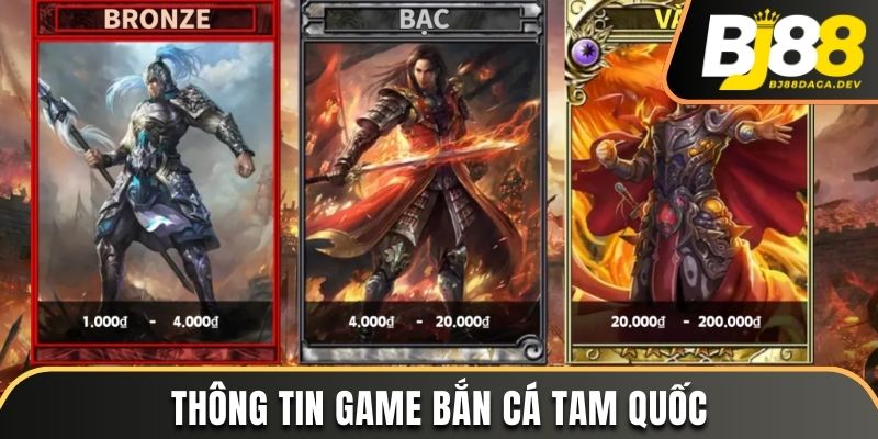 Bắn Cá Tam Quốc - Trò Chơi Mới Lạ Có Mặt Tại BJ88 2 Thông tin game bắn cá Tam Quốc