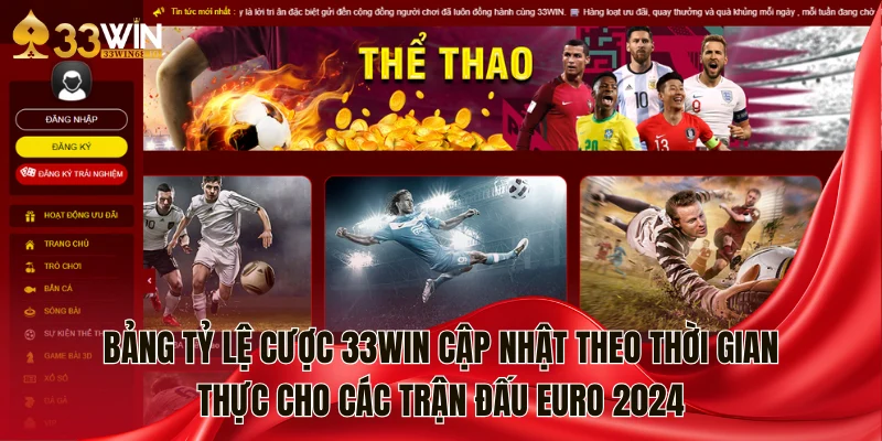 Đánh Giá Nhà Cái 33WIN: Lựa Chọn Cá Cược Đáng Tin Cậy Năm 2025 3 Bảng tỷ lệ cược 33WIN cập nhật theo thời gian thực cho các trận đấu Euro 2024